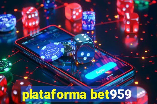 plataforma bet959